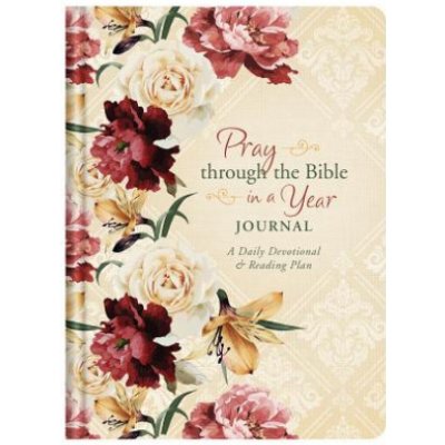 Pray Through the Bible in a Year Journal: A Daily Devotional and Reading Plan Darlene Franklin – Hledejceny.cz