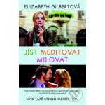 Gilbertová Elizabeth - Jíst, meditovat, milovat – Hledejceny.cz