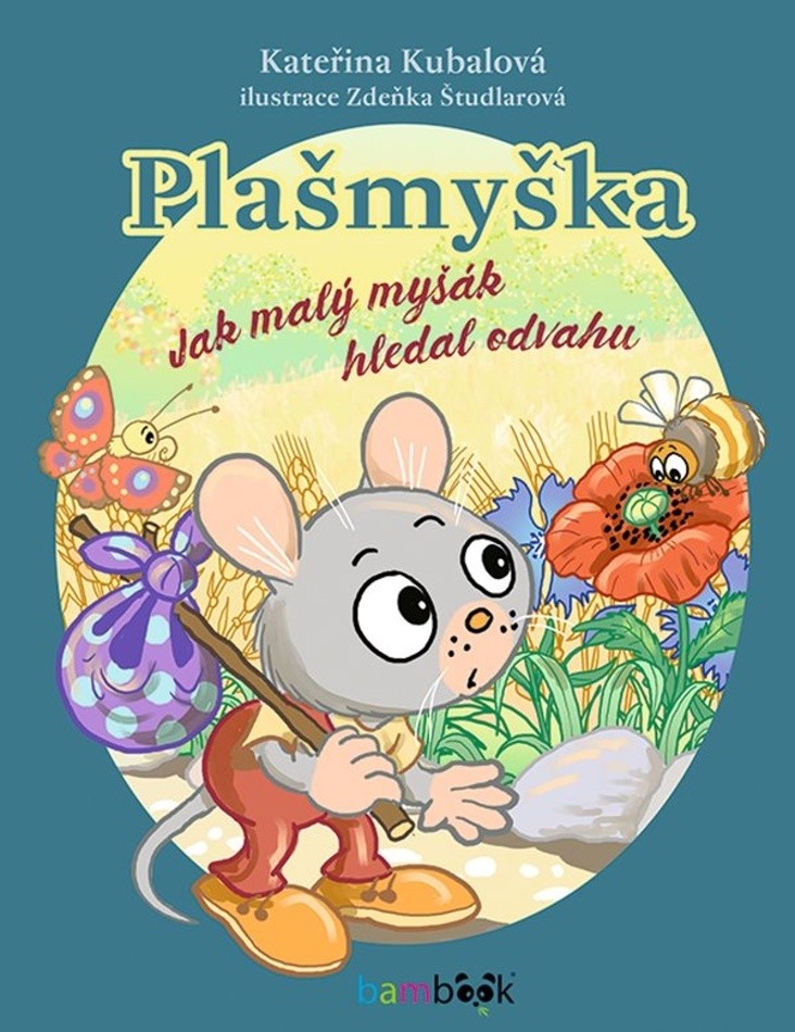 Plašmyška - Jak malý myšák hledal odvahu - Kubalová Kateřina