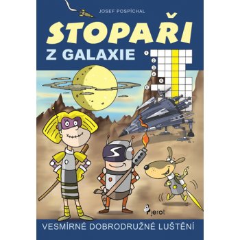 Stopaři z galaxie. Vesmírné dobrodružné luštění - Josef Pospíchal