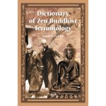Dictionary of Zen Buddhist Terminology A-K – Hledejceny.cz