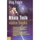 Kniha Nikola Tesla - Vládce blesku - Oleg Fejgin