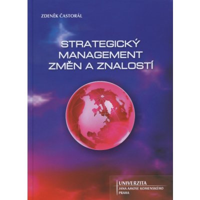 Strategický management změn a znalostí - Zdeněk Častorál – Sleviste.cz