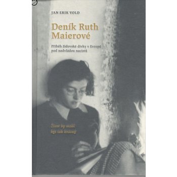 Deník Ruth Maierové - Příběh židovské dívky v Evropě pod nadvládou nacistů - Jan Erik Vold