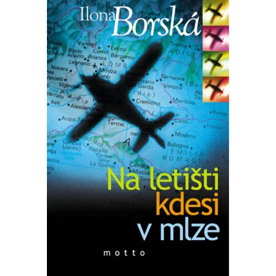 Na letišti kdesi v mlze - Ilona Borská