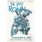 Teenage Mutant Ninja Turtles: The Last Ronin Director's Cut - Kevin Eastman, Peter Laird – Hledejceny.cz