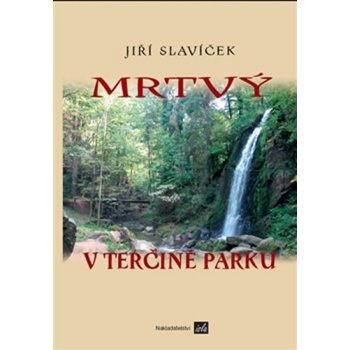 Mrtvý v Terčině parku - Jiří Slavíček