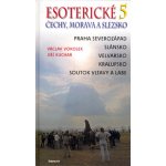 Esoterické Čechy, Morava a Slezsko 5 - Kuchař Jiří, Vokolek Václav – Hledejceny.cz