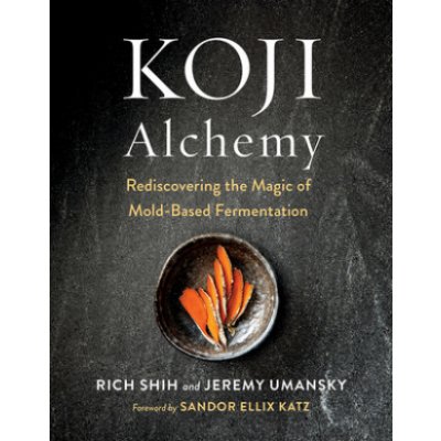 Koji Alchemy: Rediscovering the Magic of Mold-Based Fermentation