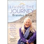 Living The Journey - Brandon Bays, Patricia Kendall, Lesley Strutt – Sleviste.cz