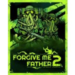 Forgive Me Father 2 – Hledejceny.cz
