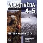 Vlastivěda pro 4. a 5. ročník základní školy - Metodická příručka – Hledejceny.cz