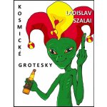 Szalai Ladislav - Kosmické grotesky – Hledejceny.cz