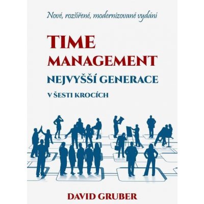 Time management nejvyšší generace v šesti krocích - David Gruber