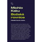 Božská rovnice - Michio Kaku – Zbozi.Blesk.cz