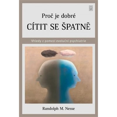 Proč je dobré cítit se špatně - Randolph M. Nesse – Zboží Mobilmania