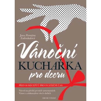 Vánoční kuchařka pro dceru - Zatloukalová Jana Florentýna