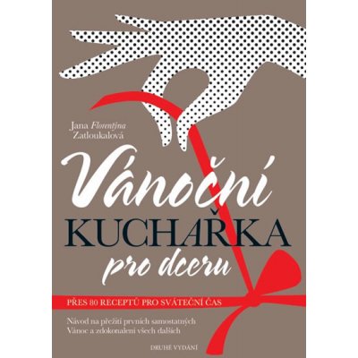 Vánoční kuchařka pro dceru - Zatloukalová Jana Florentýna