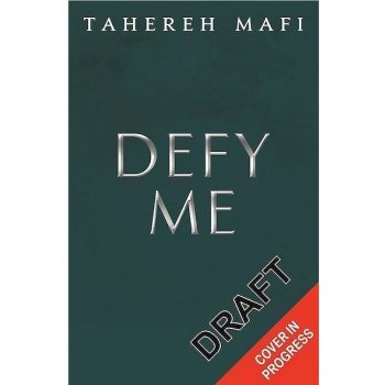 Defy Me - Tahereh Mafi