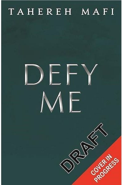 Defy Me - Tahereh Mafi