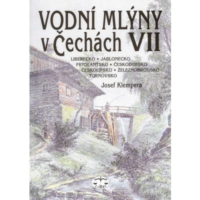 Vodní mlýny v Čechách VII. - Josef Klempera – Zboží Mobilmania