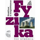 Elektřina a magnetismus 6.vyd Fyzika pro gymnázia