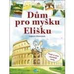 Dům pro myšku Elišku - Vojtěch Otčenášek – Hledejceny.cz