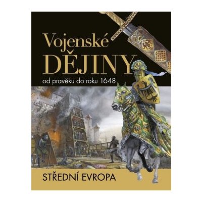 Vojenská historie střední Evropy – Hledejceny.cz