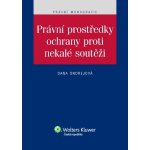 Právní prostředky ochrany proti nekalé soutěži - Ondrejová Dana – Hledejceny.cz