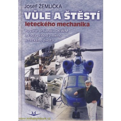 VŮLE A ŠTĚSTÍ LETECKÉHO MECHANIKA - Žemlička Josef