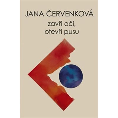 Červenková Jana: Zavři oči, otevři pusu Kniha – Hledejceny.cz