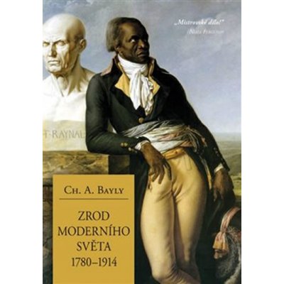 Zrod moderního světa 1780–1914 - Bayly Christopher Alan – Zboží Mobilmania