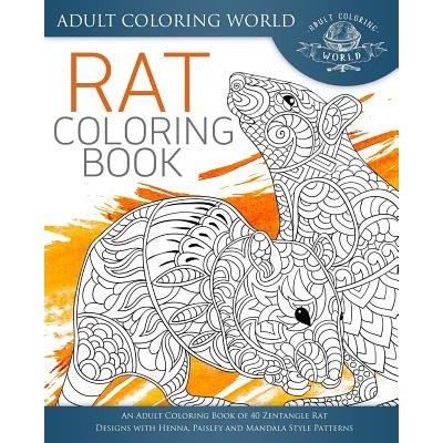 Rat Coloring Book: An Adult Coloring Book of 40 Zentangle Rat Designs with Henna, Paisley and Mandala Style Patterns – Zbozi.Blesk.cz
