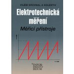 Elektrotechnická měření Měřící přístroje Srovnal Vilém a kolektiv – Sleviste.cz