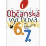 Občanská výchova I - Učebnice pro 6. a 7. r. ZŠ - a kolektiv Horská – Hledejceny.cz