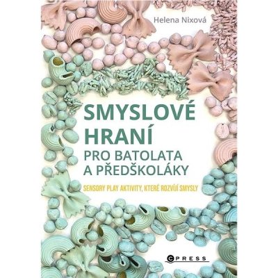 Smyslové hraní pro batolata a předškoláky: Sensory play aktivity, které rozvíjí smysly – Zbozi.Blesk.cz