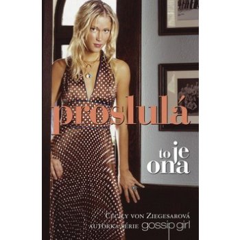 Gossip Girl : To je ona -- Proslulá (von Ziegesarová Cecily)