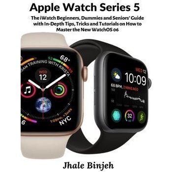 Apple Watch Series 5: The iWatch Beginners, Dummies and Seniors Guide with  In-Depth Tips, Tricks and Tutorials on How to Master the New WatchOS 06 od  559 Kč - Heureka.cz
