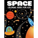 SPACE COLORING BOOK FOR KIDS: FANTASTIC – Hledejceny.cz