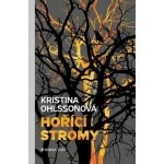 Hořící stromy - Ohlssonová Kristina – Zbozi.Blesk.cz