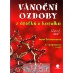 Vánoční ozdoby z drátků a korálků - Ivona Šuchmannová – Zboží Mobilmania