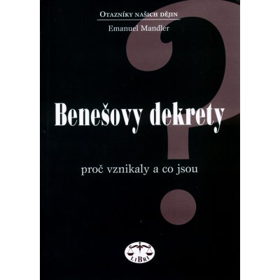 Benešovy dekrety Proč vznikaly a co jsou Emanuel Mandler – Hledejceny.cz