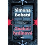 Zbabělí hrdinové - Simona Bohatá – Hledejceny.cz