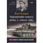 Kurt Knispel - Nejúspěšnější tankový střelec 2. světové války - Franz Kurowski