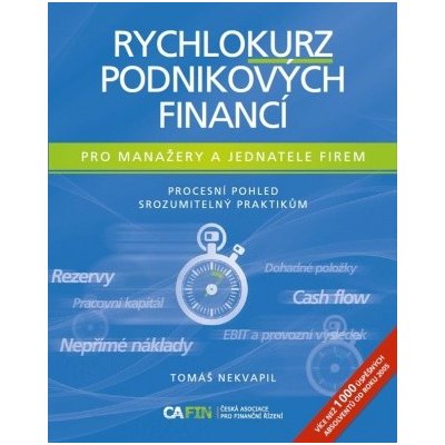 Rychlokurz podnikových financí pro manažery a jednatele firem - Nekvapil Tomáš – Zbozi.Blesk.cz