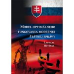 Model optimálneho fungovania modernej štátnej správy - Ladislav Hrtánek – Hledejceny.cz