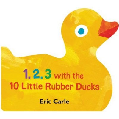 1, 2, 3 with the 10 Little Rubber Ducks: A Spring Counting Book Carle EricBoard Books – Hledejceny.cz