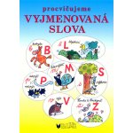 PROCVIČUJEME VYJMENOVANÁ SLOVA - Vlasta Blumentrittová; Miloš Nesvadba – Hledejceny.cz