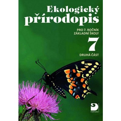 Ekologický přírodopis pro 7. ročník ZŠ - 2. část - Danuše Kvasničková, Pavel Pecina, Jan Jeník, Jiří Froněk, Jiří Cais – Zboží Mobilmania