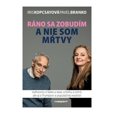 Ráno sa zobudím a nie som mŕtvy - Iris Kopcsayová – Zboží Mobilmania